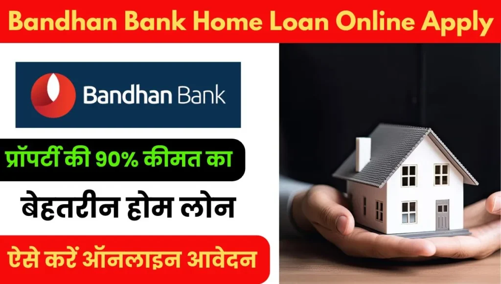 Bandhan Bank Home Loan